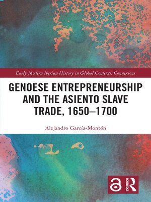 cover image of Genoese Entrepreneurship and the Asiento Slave Trade, 1650–1700